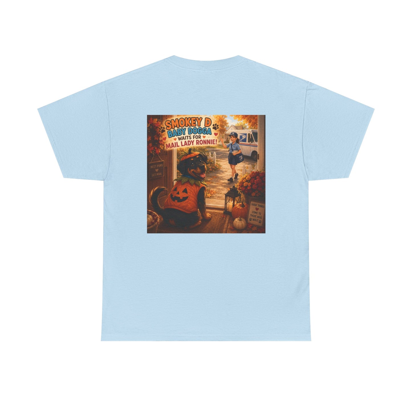 Smokey D Baby Dogga Awaits Mail Lady Ronnie T-Shirt – Gildan 5000 Heavy Cotton Tee