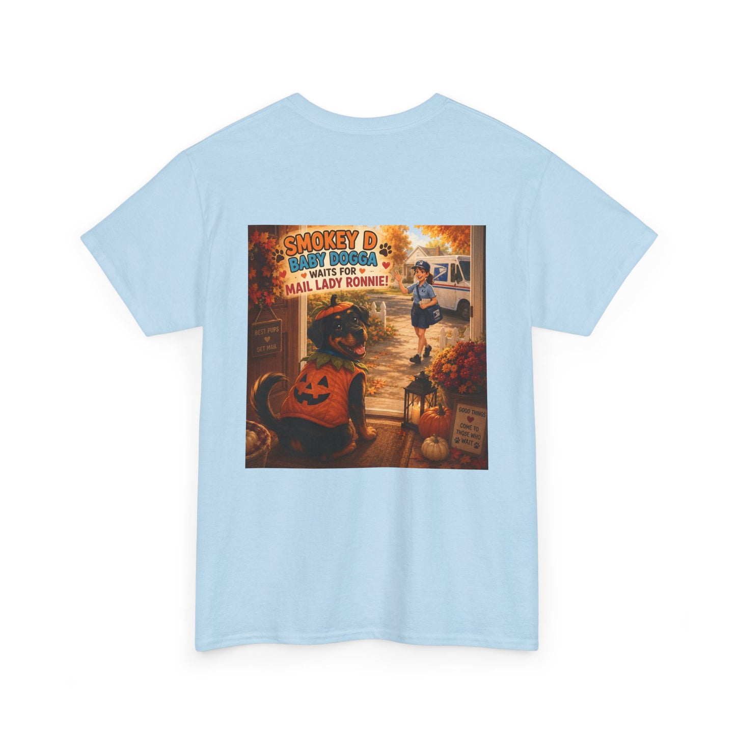 Smokey D Baby Dogga Awaits Mail Lady Ronnie T-Shirt – Gildan 5000 Heavy Cotton Tee