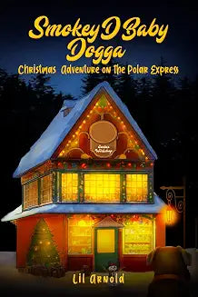 Smokey D Baby Dogga Christmas Adventure on the Polar Express